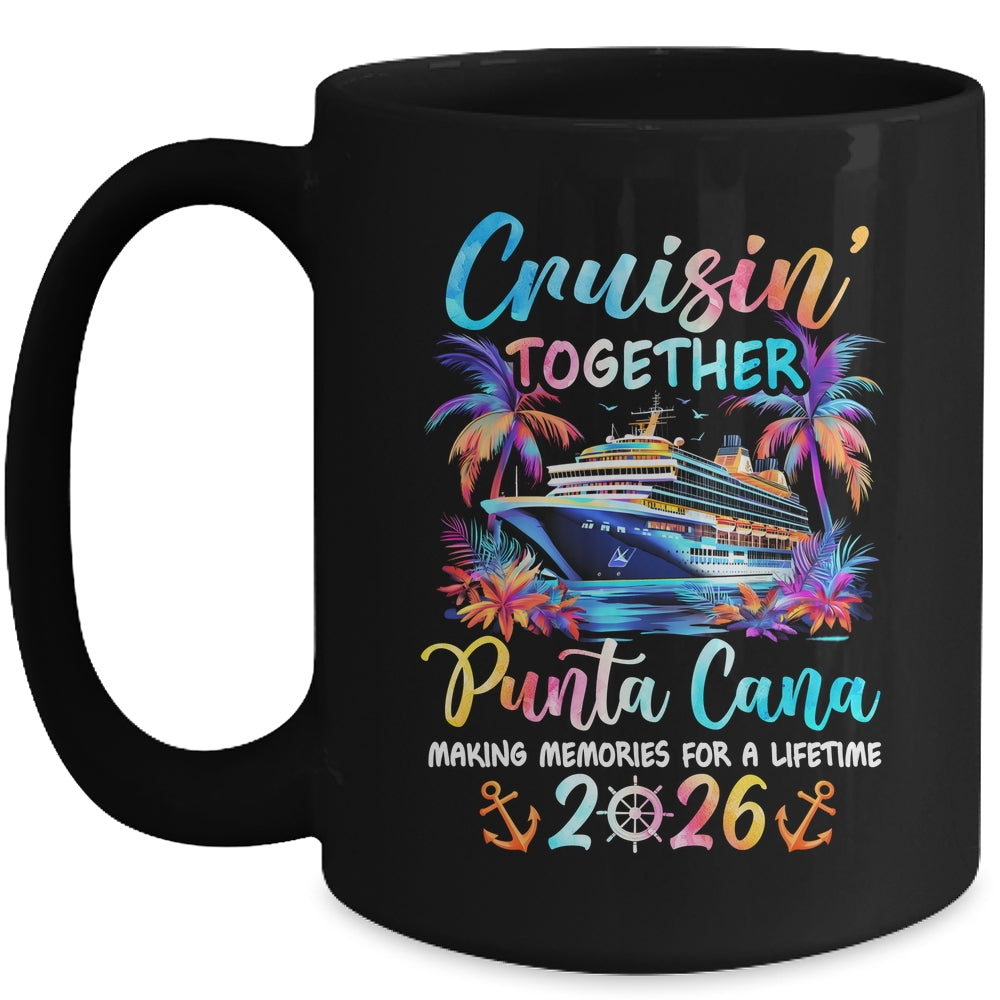 Punta Cana Cruise 2026 Family Cruisin' Vacation Together Mug | siriusteestore