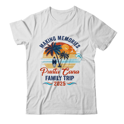 Punta Cana Family Vacation 2025 Making Memories Together Trip Shirt & Tank Top | siriusteestore