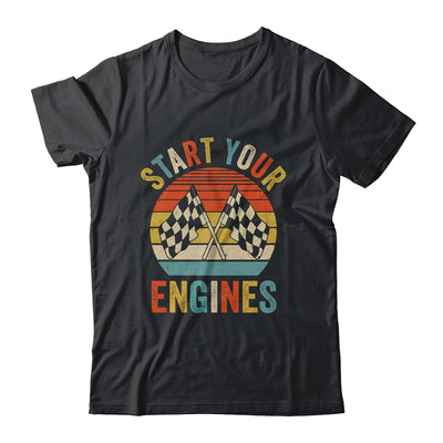 Racing Season Car Racing Fans Men Women Start Your Engines Shirt & Tank Top | siriusteestore