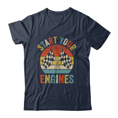 Racing Season Car Racing Fans Men Women Start Your Engines Shirt & Tank Top | siriusteestore