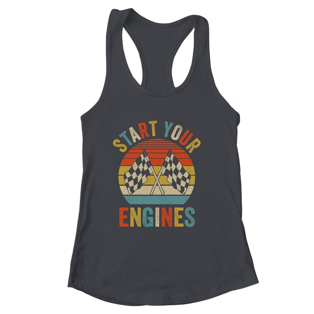 Racing Season Car Racing Fans Men Women Start Your Engines Shirt & Tank Top | siriusteestore