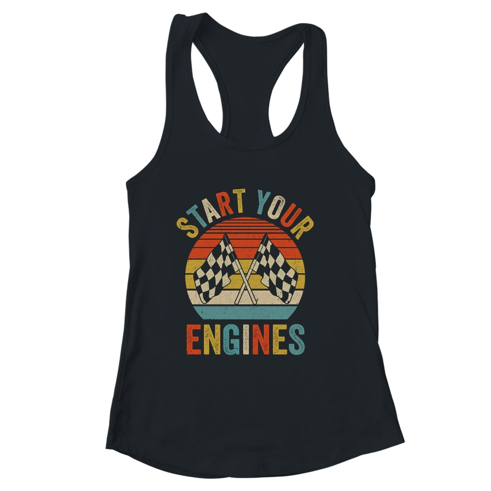 Racing Season Car Racing Fans Men Women Start Your Engines Shirt & Tank Top | siriusteestore