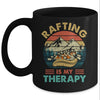 Rafting Is My Therapy River Rafting Design For Men Women Mug | siriusteestore