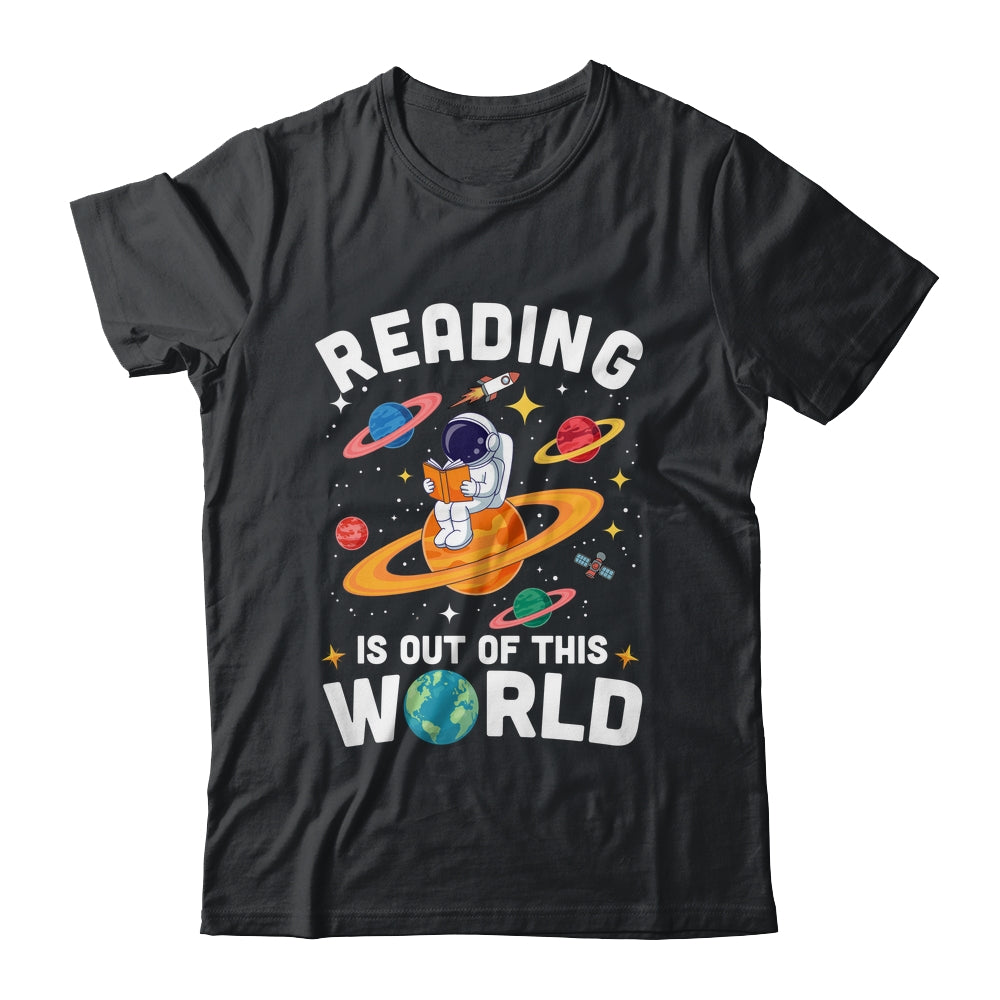 Reading Is Out Of This World Space Funny Books Lover Teacher Shirt & Hoodie | siriusteestore