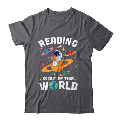 Reading Is Out Of This World Space Funny Books Lover Teacher Shirt & Hoodie | siriusteestore