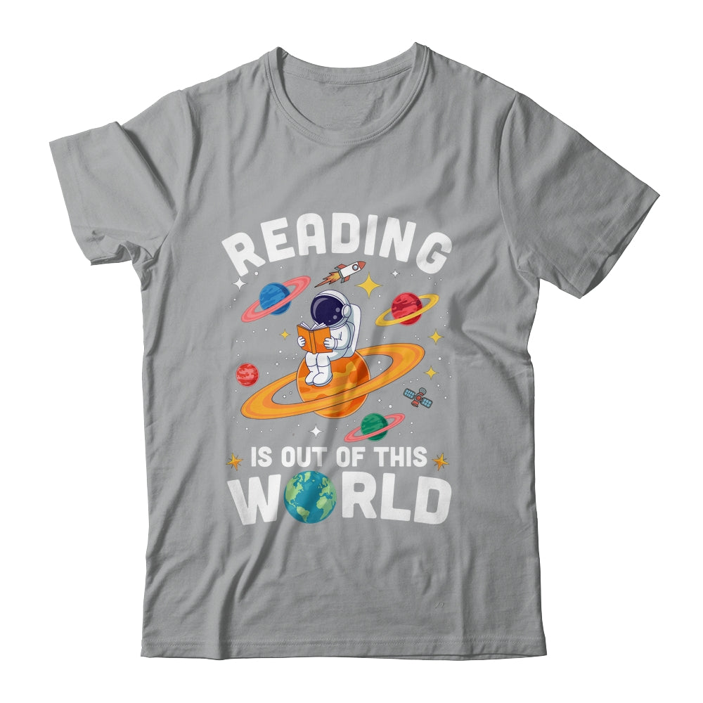 Reading Is Out Of This World Space Funny Books Lover Teacher Shirt & Hoodie | siriusteestore