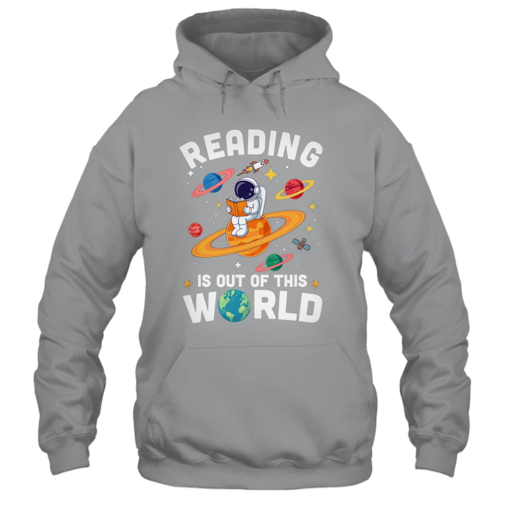 Reading Is Out Of This World Space Funny Books Lover Teacher Shirt & Hoodie | siriusteestore