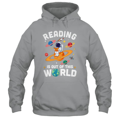 Reading Is Out Of This World Space Funny Books Lover Teacher Shirt & Hoodie | siriusteestore