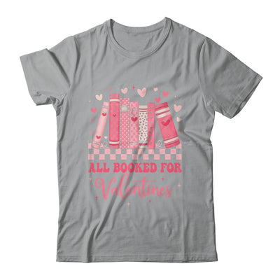Reading Teacher Valentine's Day All Booked For Valentines Shirt & Sweatshirt | siriusteestore