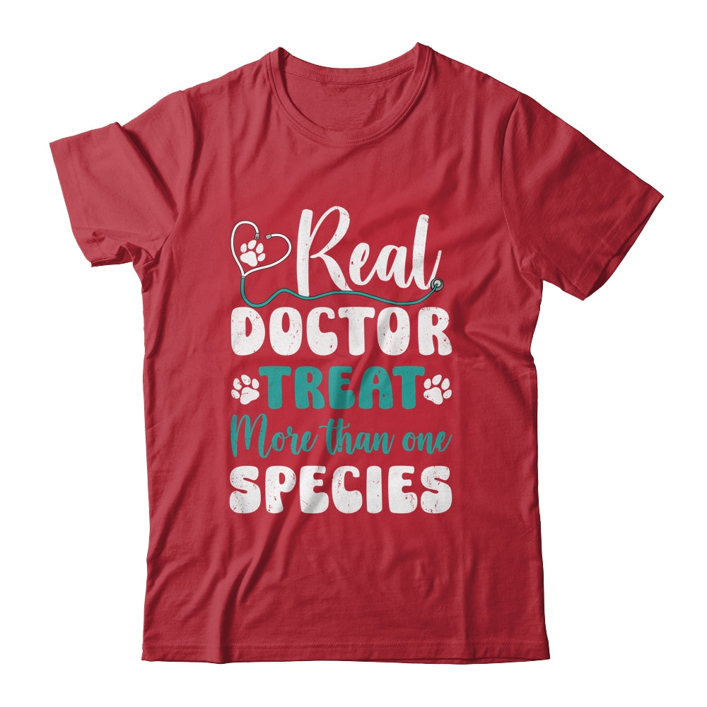 Real Doctors Treat More Than One Species Veterinarian Vet Shirt & Hoodie | siriusteestore