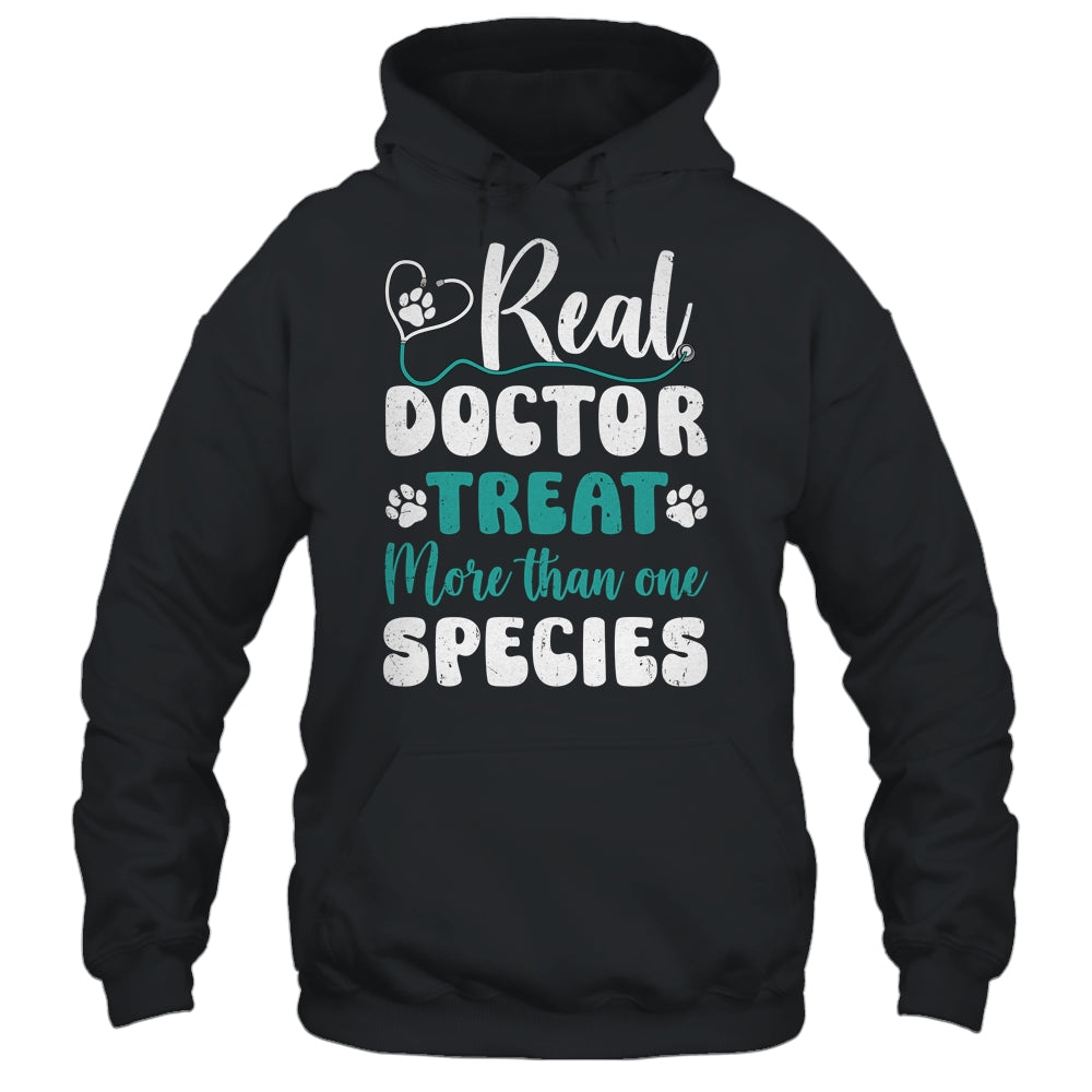 Real Doctors Treat More Than One Species Veterinarian Vet Shirt & Hoodie | siriusteestore
