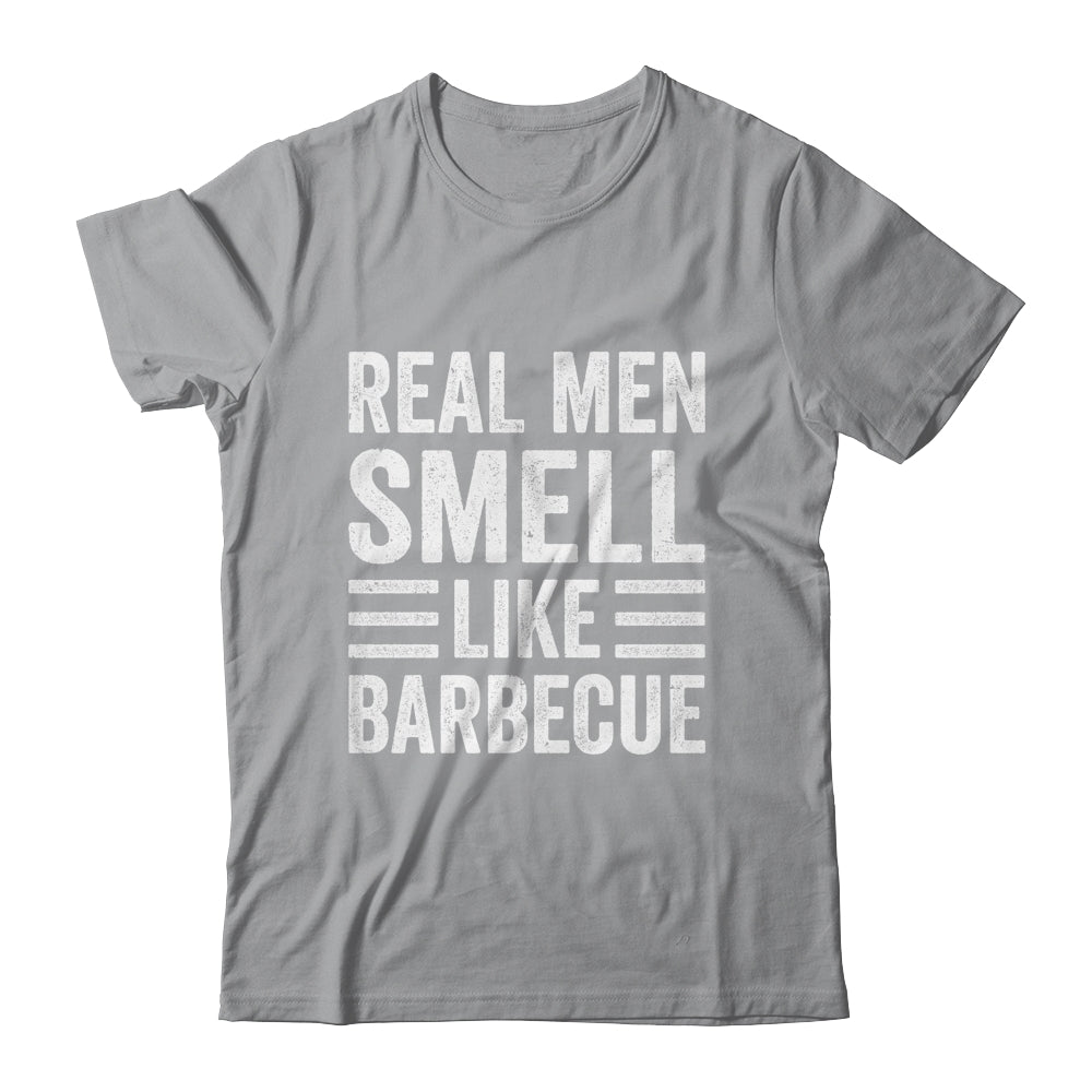 Real Men Smell Like Barbecue Funny BBQ Grill Dad Grandpa Men Shirt & Hoodie | siriusteestore
