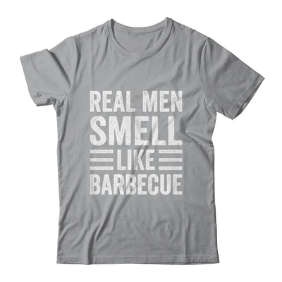 Real Men Smell Like Barbecue Funny BBQ Grill Dad Grandpa Men Shirt & Hoodie | siriusteestore