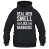Real Men Smell Like Barbecue Funny BBQ Grill Dad Grandpa Men Shirt & Hoodie | siriusteestore