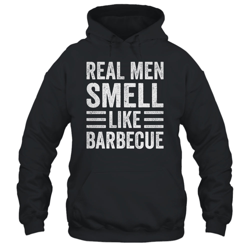Real Men Smell Like Barbecue Funny BBQ Grill Dad Grandpa Men Shirt & Hoodie | siriusteestore