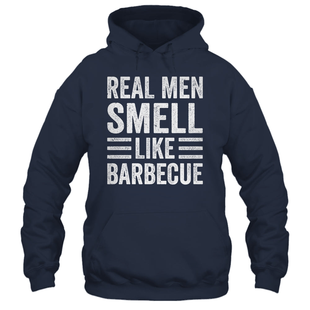 Real Men Smell Like Barbecue Funny BBQ Grill Dad Grandpa Men Shirt & Hoodie | siriusteestore