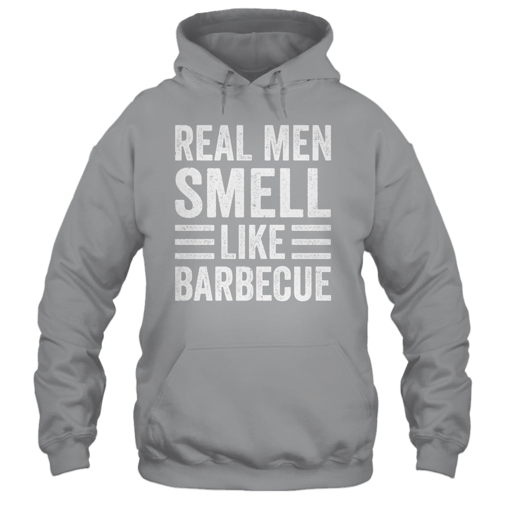 Real Men Smell Like Barbecue Funny BBQ Grill Dad Grandpa Men Shirt & Hoodie | siriusteestore