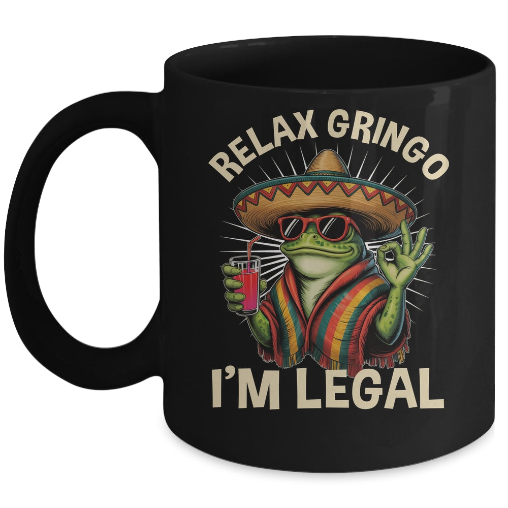 Relax Gringo I'm Legal Mexican Lizard Funny Immigration Mug | siriusteestore