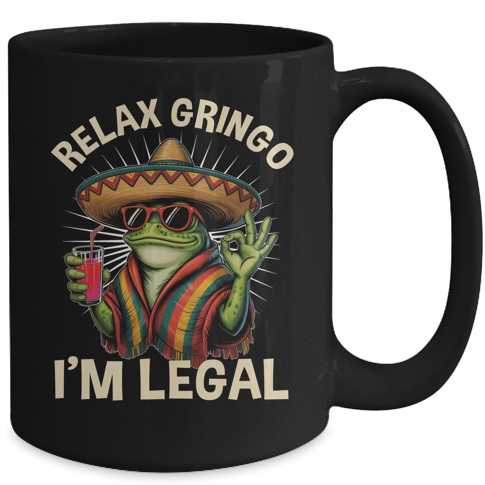 Relax Gringo I'm Legal Mexican Lizard Funny Immigration Mug | siriusteestore
