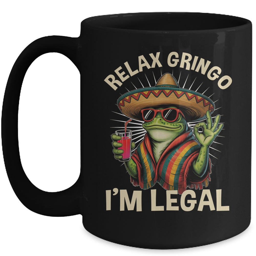 Relax Gringo I'm Legal Mexican Lizard Funny Immigration Mug | siriusteestore
