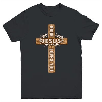 Religious Christian Boys Teens Kids Bruh Jesus Loves You Youth Shirt | siriusteestore