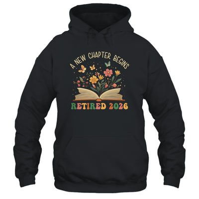 Retired 2026 A New Chapter Begins Retirement Teacher Women Shirt & Hoodie | siriusteestore
