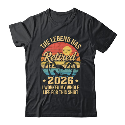 Retired 2026 Worked Whole Life For This Women Men Retirement Shirt & Hoodie | siriusteestore