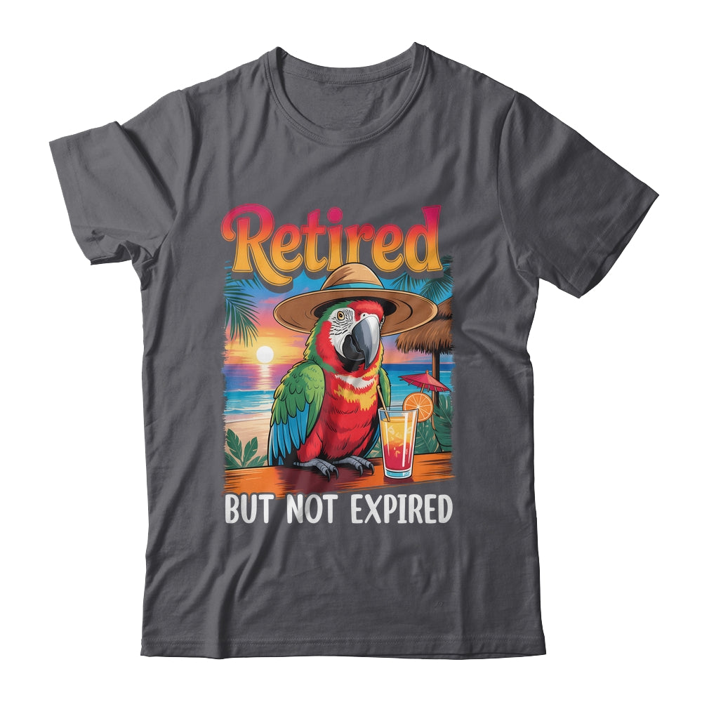 Retired But Not Expired Parrot Summer Vacation Retirement Shirt & Tank Top | siriusteestore