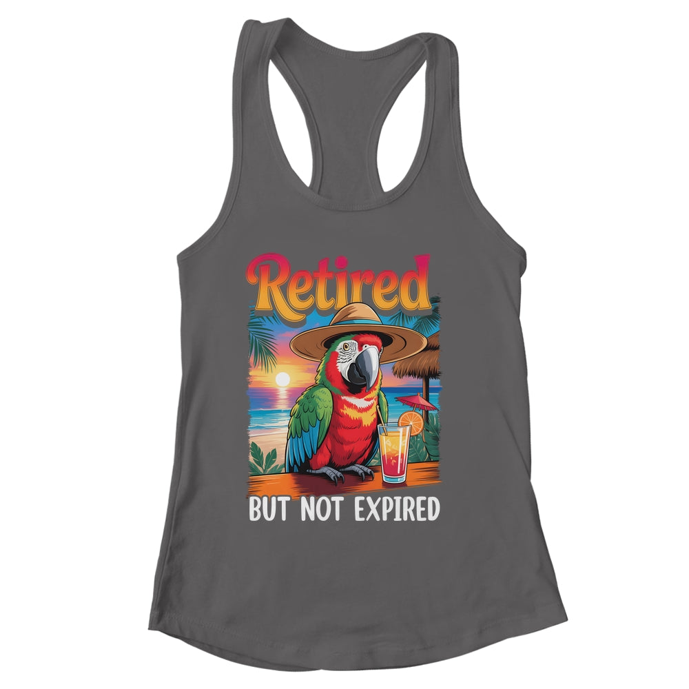 Retired But Not Expired Parrot Summer Vacation Retirement Shirt & Tank Top | siriusteestore