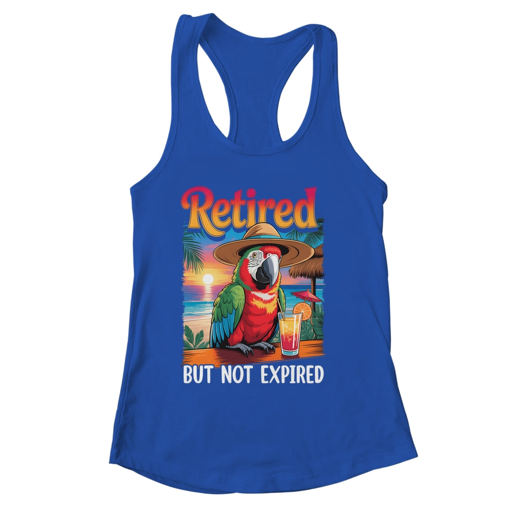Retired But Not Expired Parrot Summer Vacation Retirement Shirt & Tank Top | siriusteestore