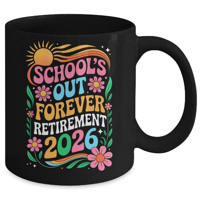 Retired Teacher 2026 Schools Out Forever Teacher Retirement Mug | siriusteestore