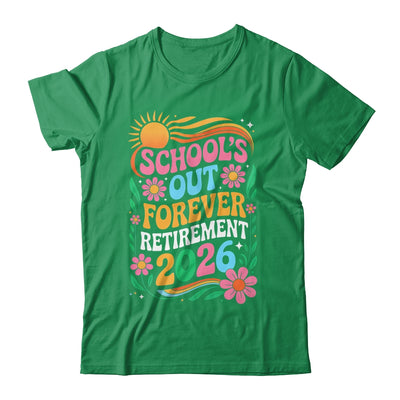 Retired Teacher 2026 Schools Out Forever Teacher Retirement Shirt & Hoodie | siriusteestore