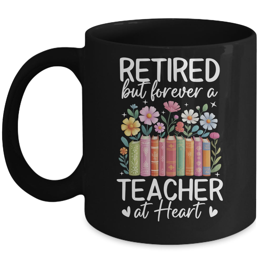 Retired Teacher At Heart Floral Forever Retirement Men Women Mug | siriusteestore