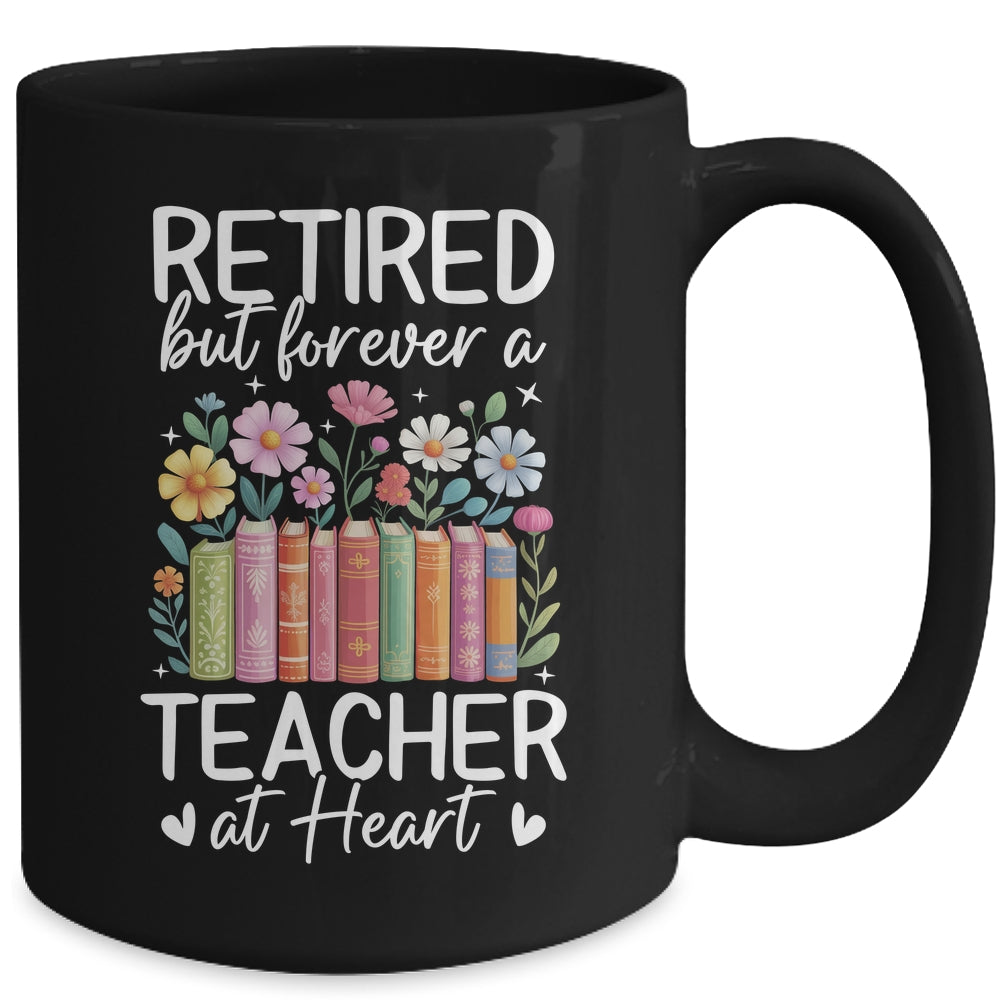 Retired Teacher At Heart Floral Forever Retirement Men Women Mug | siriusteestore