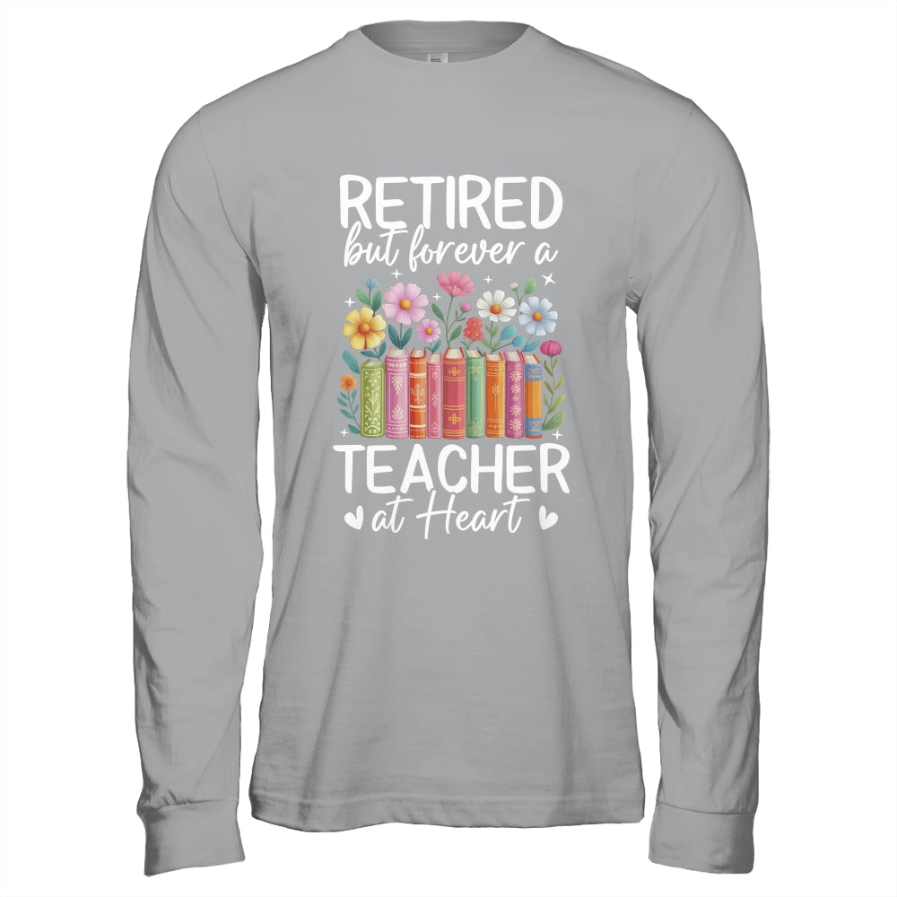 Retired Teacher At Heart Floral Forever Retirement Men Women Shirt & Hoodie | siriusteestore