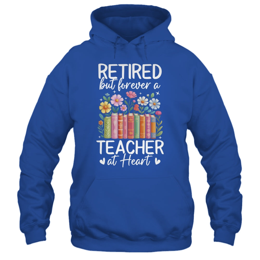 Retired Teacher At Heart Floral Forever Retirement Men Women Shirt & Hoodie | siriusteestore