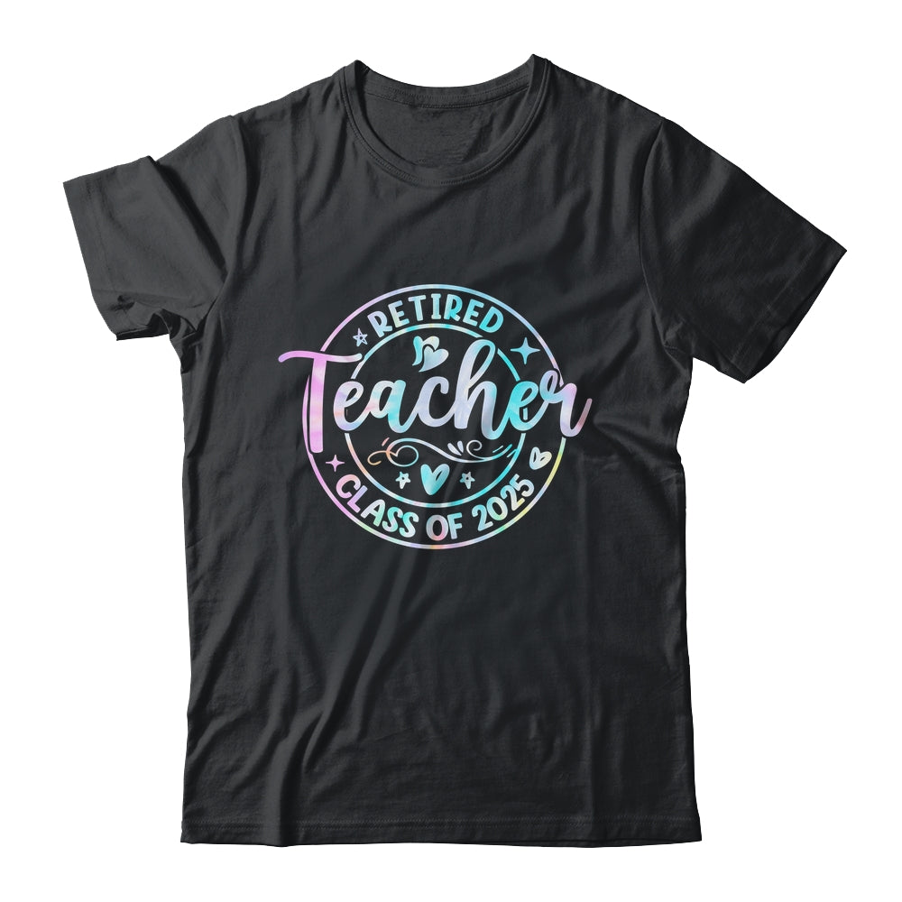 Retired Teacher Class Of 2025 Tie Dye Retirement School Shirt & Tank Top | siriusteestore