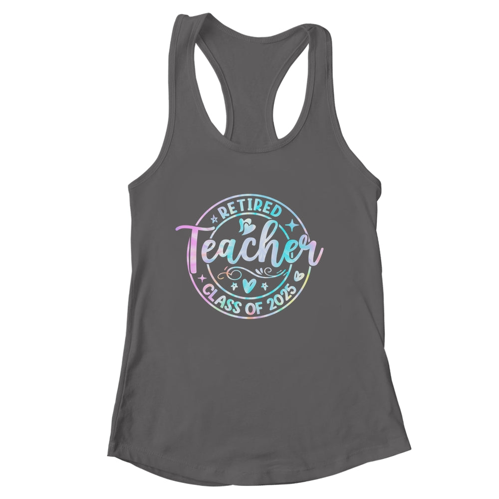 Retired Teacher Class Of 2025 Tie Dye Retirement School Shirt & Tank Top | siriusteestore