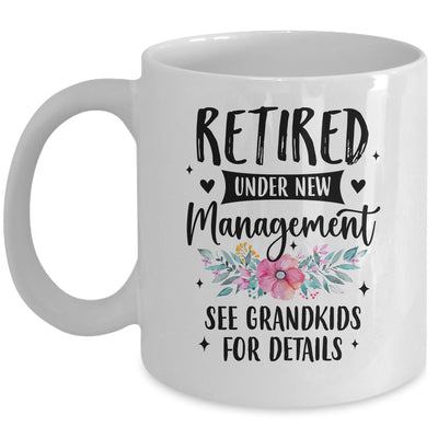 Retired Under New Management See Grandkids Funny Grandma Mug | siriusteestore