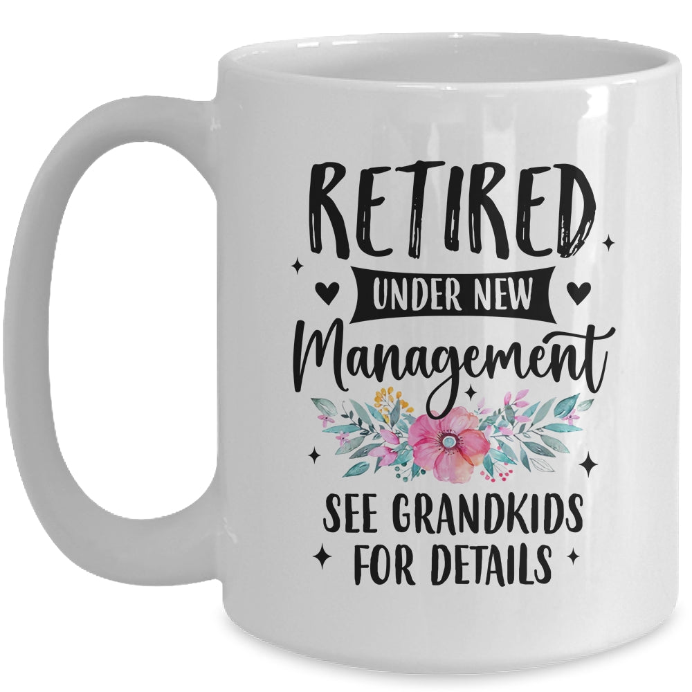 Retired Under New Management See Grandkids Funny Grandma Mug | siriusteestore