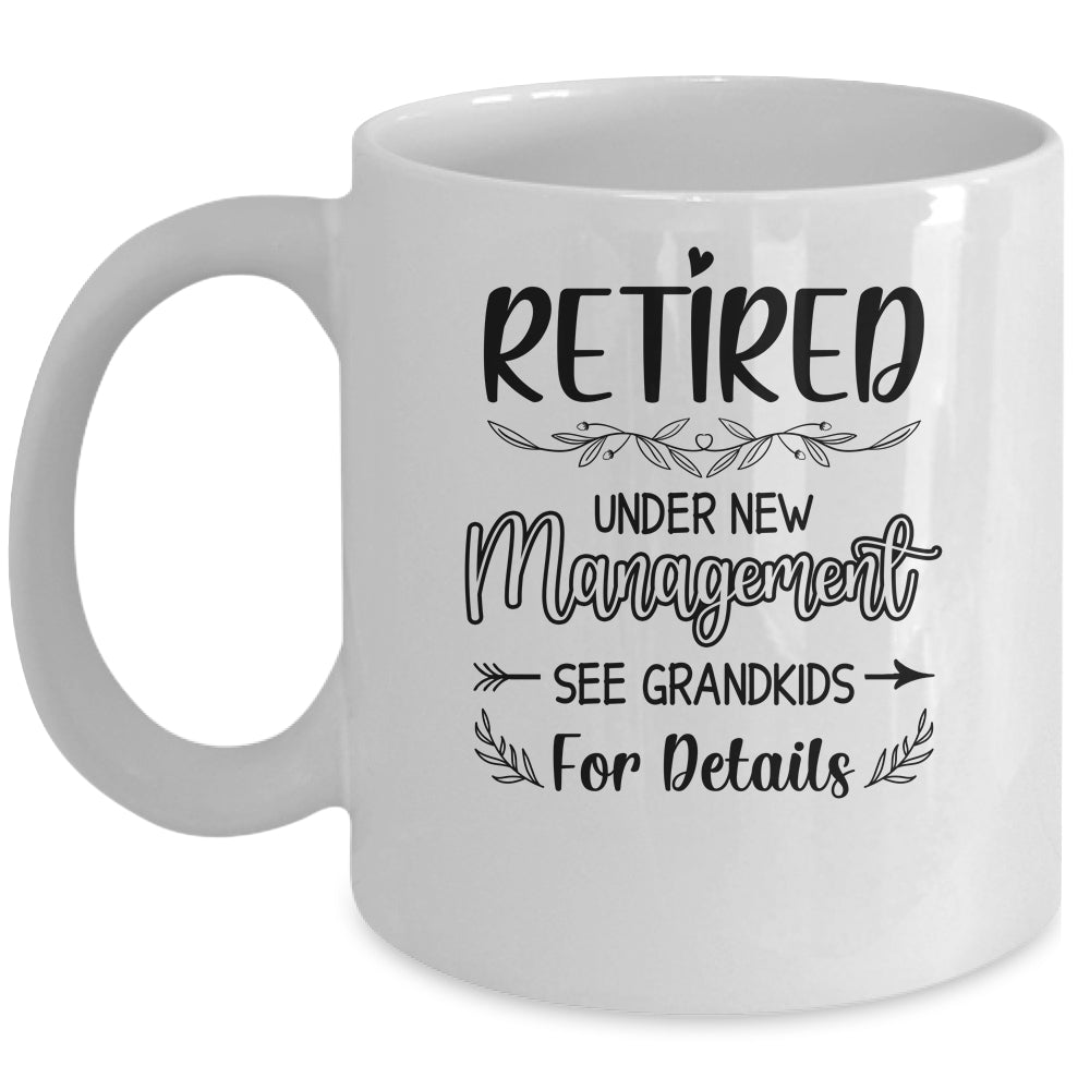 Retired Under New Management See Grandkids Funny Retirement Mug | siriusteestore