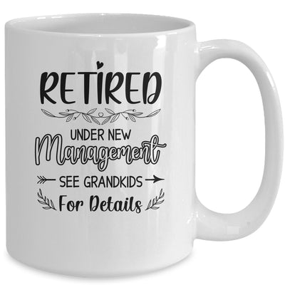 Retired Under New Management See Grandkids Funny Retirement Mug | siriusteestore