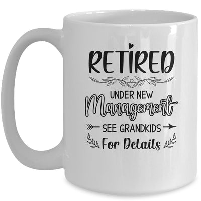 Retired Under New Management See Grandkids Funny Retirement Mug | siriusteestore