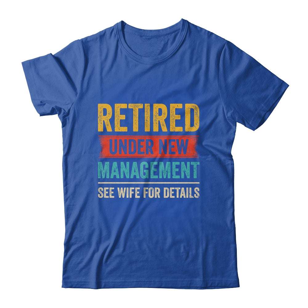 Retired Under New Management See Wife For Details Husband Shirt & Hoodie | siriusteestore