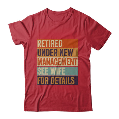Retired Under New Management See Wife For Details Retirement Shirt & Hoodie | siriusteestore