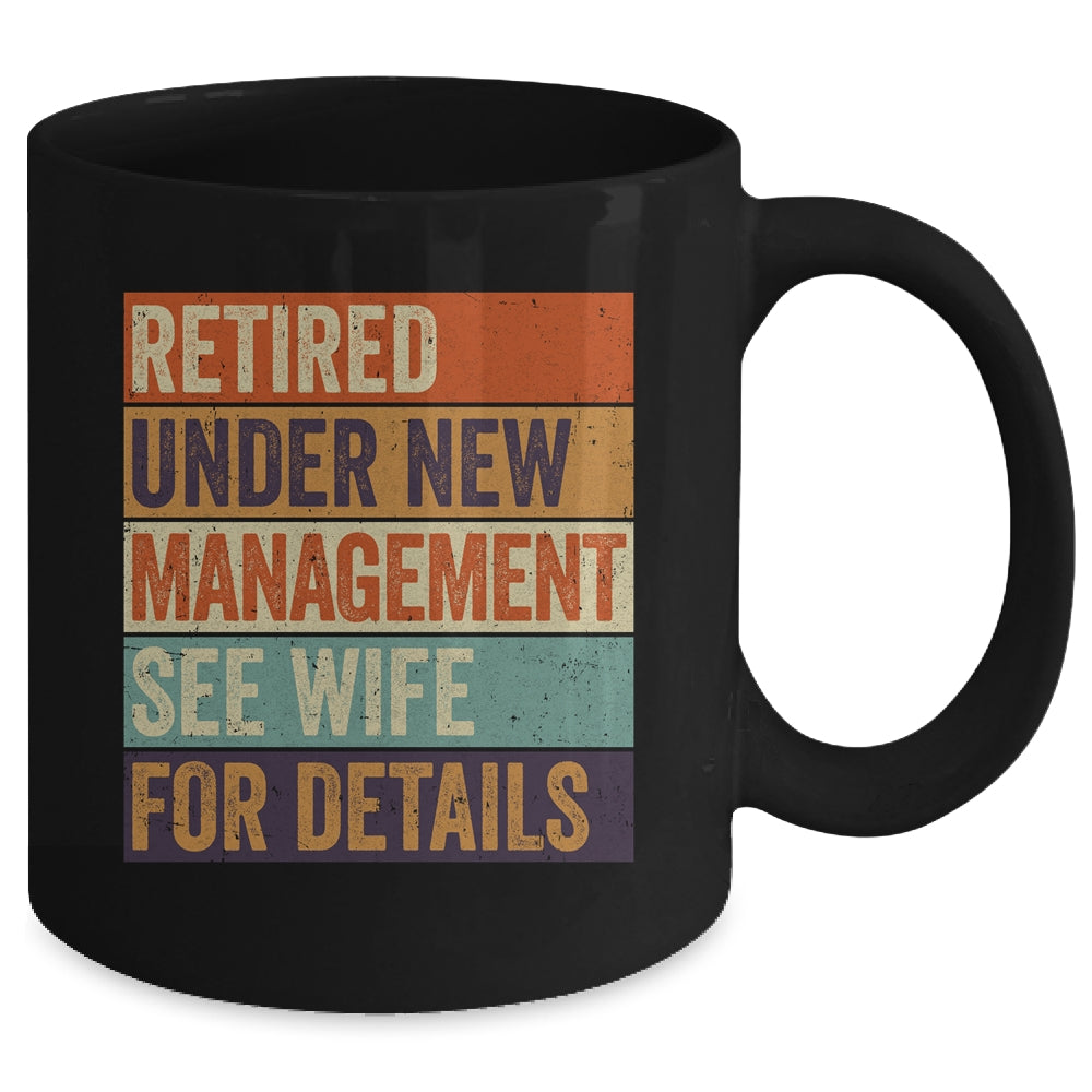 Retired Under New Management See Wife For Details Retirement Mug | siriusteestore
