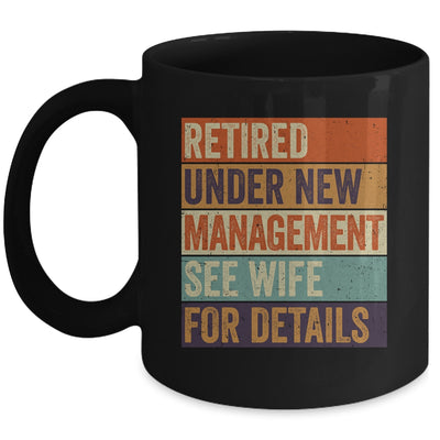 Retired Under New Management See Wife For Details Retirement Mug | siriusteestore