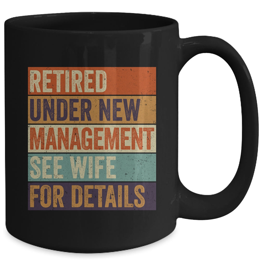 Retired Under New Management See Wife For Details Retirement Mug | siriusteestore