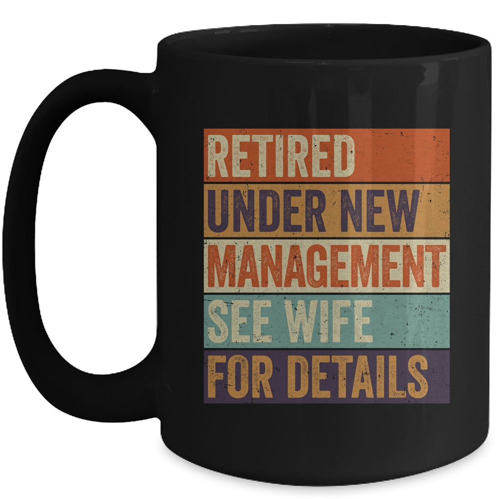 Retired Under New Management See Wife For Details Retirement Mug | siriusteestore