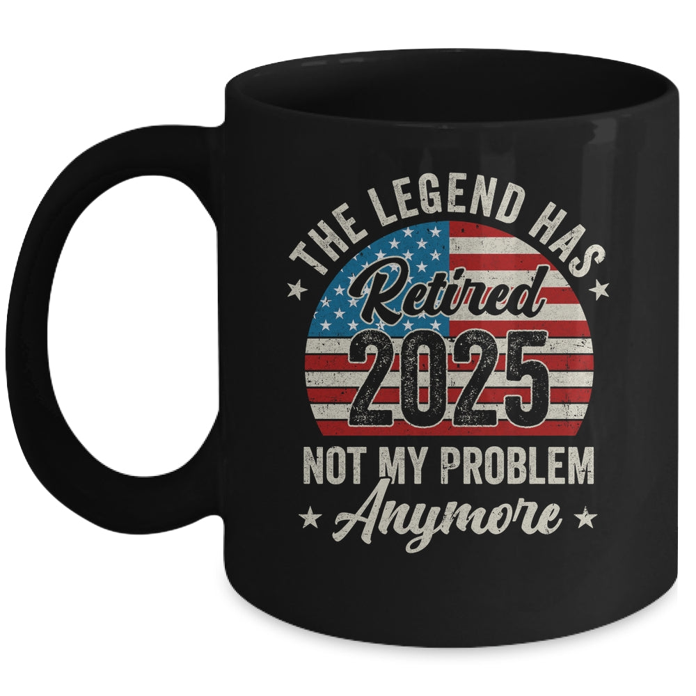 Retirement 2025 Retired Not My Problem Anymore American Flag Mug | siriusteestore